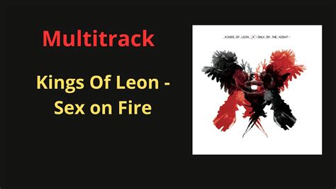 Kings Of Leon Sex On Fire Multitrack Isolated Tracks YouTube