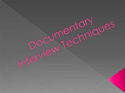 Documentary techniques