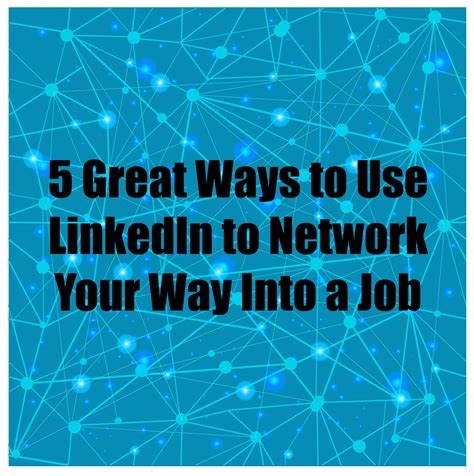 5 Great Ways To Use LinkedIn to Network Your Way Into a Job - Insider