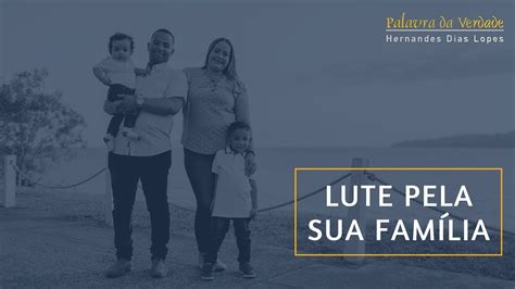 LUTE PELA SUA FAMÍLIA YouTube