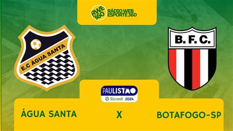 ÁGUA SANTA X BOTAFOGO SP PAULISTÃO AO VIVO