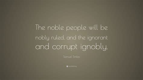 Samuel Smiles Quote The Noble People Will Be Nobly Ruled And The