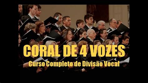 CORAL DE 4 VOZES Divisão Vocal CURSO COMPLETO Aula de Canto Backing VOZ