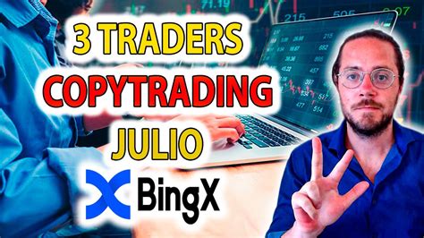 3 Traders Para Hacer Copytrading En Julio Copy Trading En Bingx Youtube