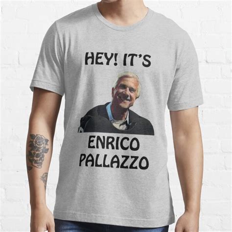 Naked Gun It S Enrico Pallazzo Leslie Nielsen Frank Drebin T Shirt For Sale By Rewatch