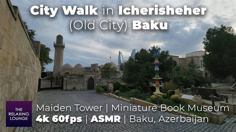 City Walk In Icherisheher Old City Baku 4k Maiden Tower