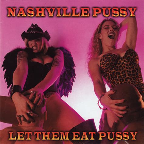 Nashville Pussy Let Them Eat Pussy Cd Uml Pressing Album Reissue R Discogs