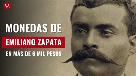 Monedas Y Billetes De Emiliano Zapata Cu Nto Valen En El Mercado