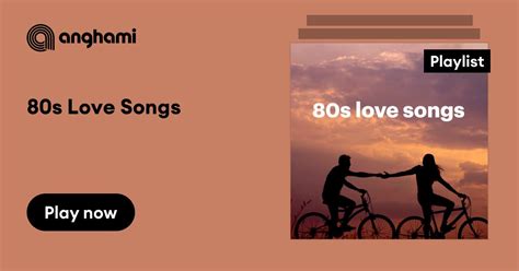 80s Love Songs playlist | Play on Anghami