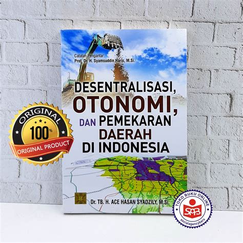 Jual Desentralisasi Otonomi Dan Pemekaran Daerah Di Indonesia Ace