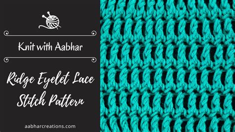 Knit With Aabhar Ridge Eyelet Lace Stitch Pattern Aabhar Creations