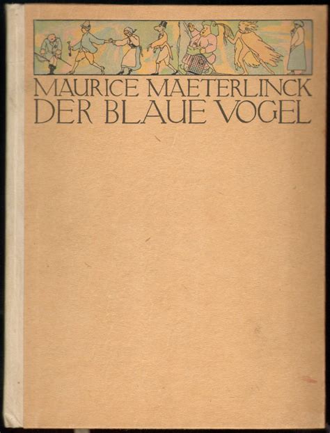 Maurice Maeterlinck Der Blaue Vogel The Blue Bird L Oiseau Bleu