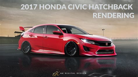 Modified 2017 Honda Civic Hatchback Rendering Youtube