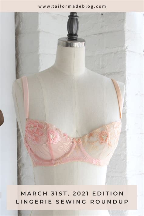 March 31st 2021 Edition Lingerie Sewing Roundup Tailor Made Blog