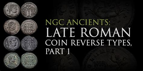 Ngc Ancients Late Roman Coin Reverse Types Part 1