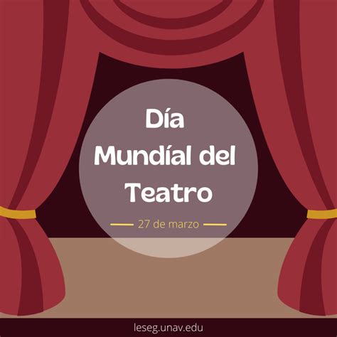 27 De Marzo Día Mundial Del Teatro Leyendo Se Entiende La Gente