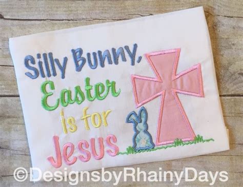 Silly Bunny Easter Is For Jesus Applique 2 Sizes Machine