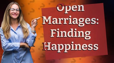 Is Open Marriage Happier Youtube