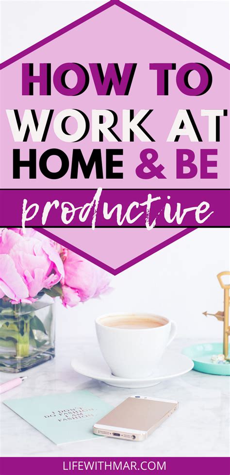 10 Ways To Stay Productive While Working From Home Life With Mar