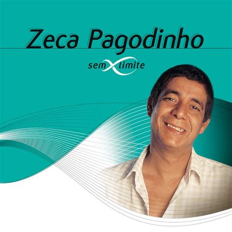 Sem Limite Lbum De Zeca Pagodinho Letras Mus Br