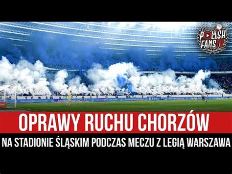 Oprawy Ruchu Chorz W Na Stadionie L Skim Podczas Meczu Z Legi