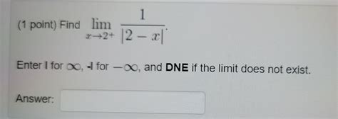 Solved 1 Point Find Limx→4x−4x Enter I For ∞ If For −∞