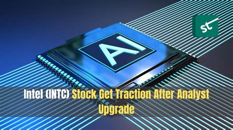 intel intc stock  traction  analyst upgrade