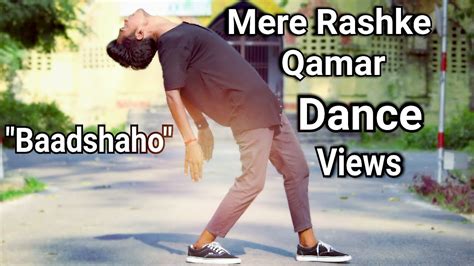 Mere Rashke Qamar Dance Baadshaho Taansh Saxena Choreography Youtube