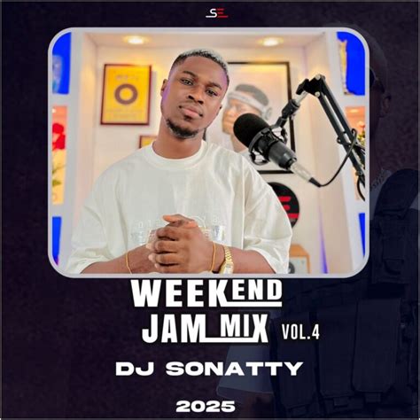 Dj Sonatty Weekend Jam Mix Vol 4 2025