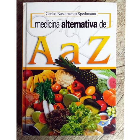 Medicina Alternativa De A A Z - Medicina Alternativa de A a Z – Galvão – Garimpo Cultural