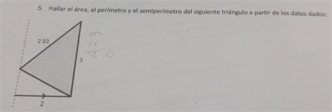 Solved Hallar El área El Perímetro Y El Semiperímetro Del Siguiente