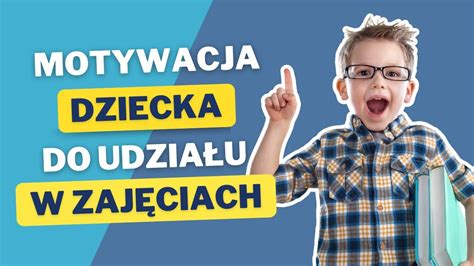 Jak motywować dziecko do współpracy wskazówki dla terapeutów i