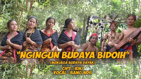 Lagu Dayak Terbaru Bang Ndii Ngingun Budaya Bidoih Official