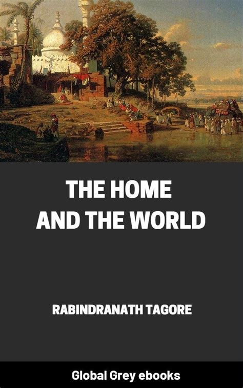 The Home and the World, by Rabindranath Tagore - Free Ebook Download - Global Grey