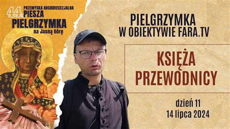 Przewodnicy Grup Pielgrzymka W Obiektywie Fara Tv Dzie