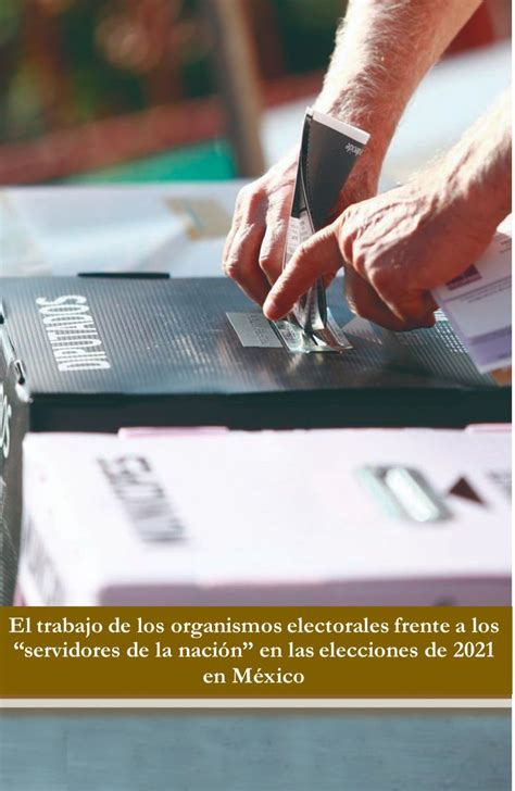 El Trabajo De Los Organismos Electorales Frente A Los “servidores De La