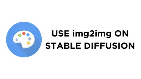How To Use img2img Stable Diffusion - Pttrns