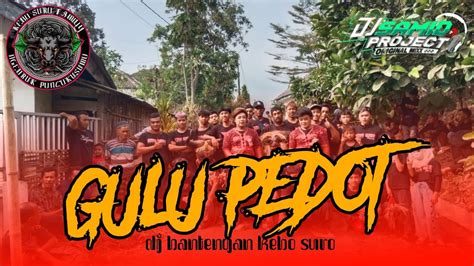 DJ BANTENGAN KEBO SURO GULU PEDOT RemixerBy DJSAMIDPRJCTREALL