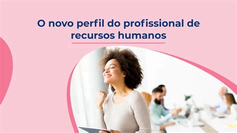 O Novo Perfil Do Profissional De Recursos Humanos