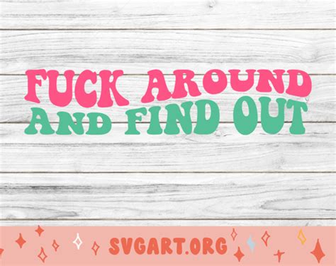 Fuck Around And Find Out Svg Free Fuck Around And Find Out Svg