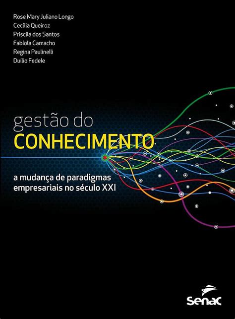 Gestão Do Conhecimento A Mudança De Paradigmas Empresariais No Século