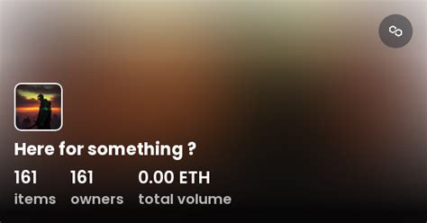 Here For Something Collection Opensea