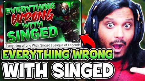 Everything Wrong With Singed My Reaction Youtube