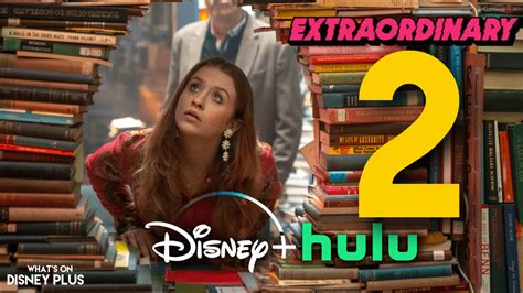 Extraordinary Season Disney Hulu Release Date Announced What S