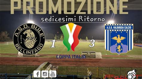 Coppa Italia Bul Bellinzago Vs Valduggia Sedicesimi Ritorno Youtube