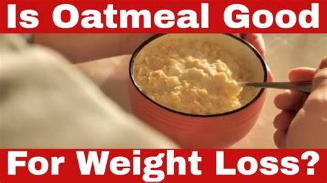 Is Oatmeal Good For Weight Loss The Truth Might Surprise You Youtube