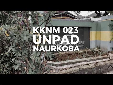 After Movie Kknm Universitas Padjadjaran Naurkoba Youtube