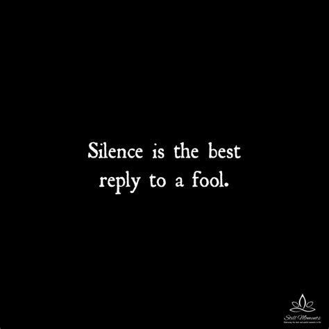 Silence Is the Best Reply to a Fool - Still Moments