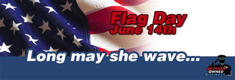 June 14th National Flag Day Veteran Owned Businesses News Vobeacon