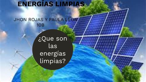 energías limpias by Paula leon on Prezi